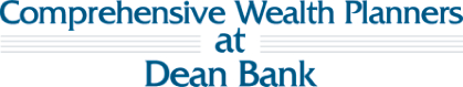 Comprehensive Wealth Planners at Dean Bank.